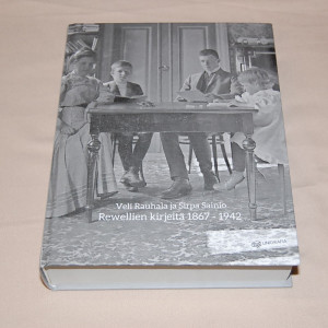 Veli Rauhala ja Sirpa Sainio Rewellien kirjeitä 1867-1942